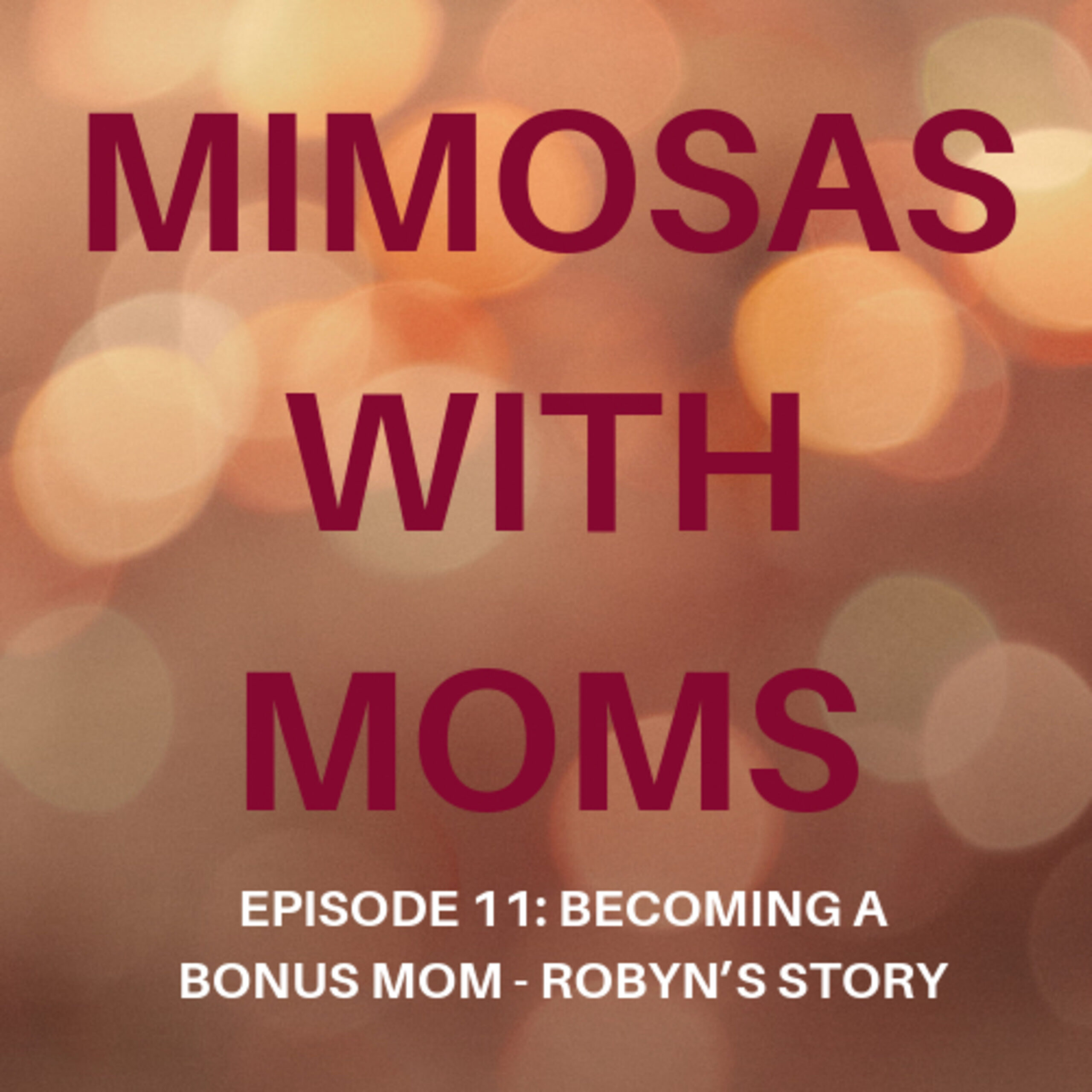 Becoming a Bonus Mom – Robyn’s Story