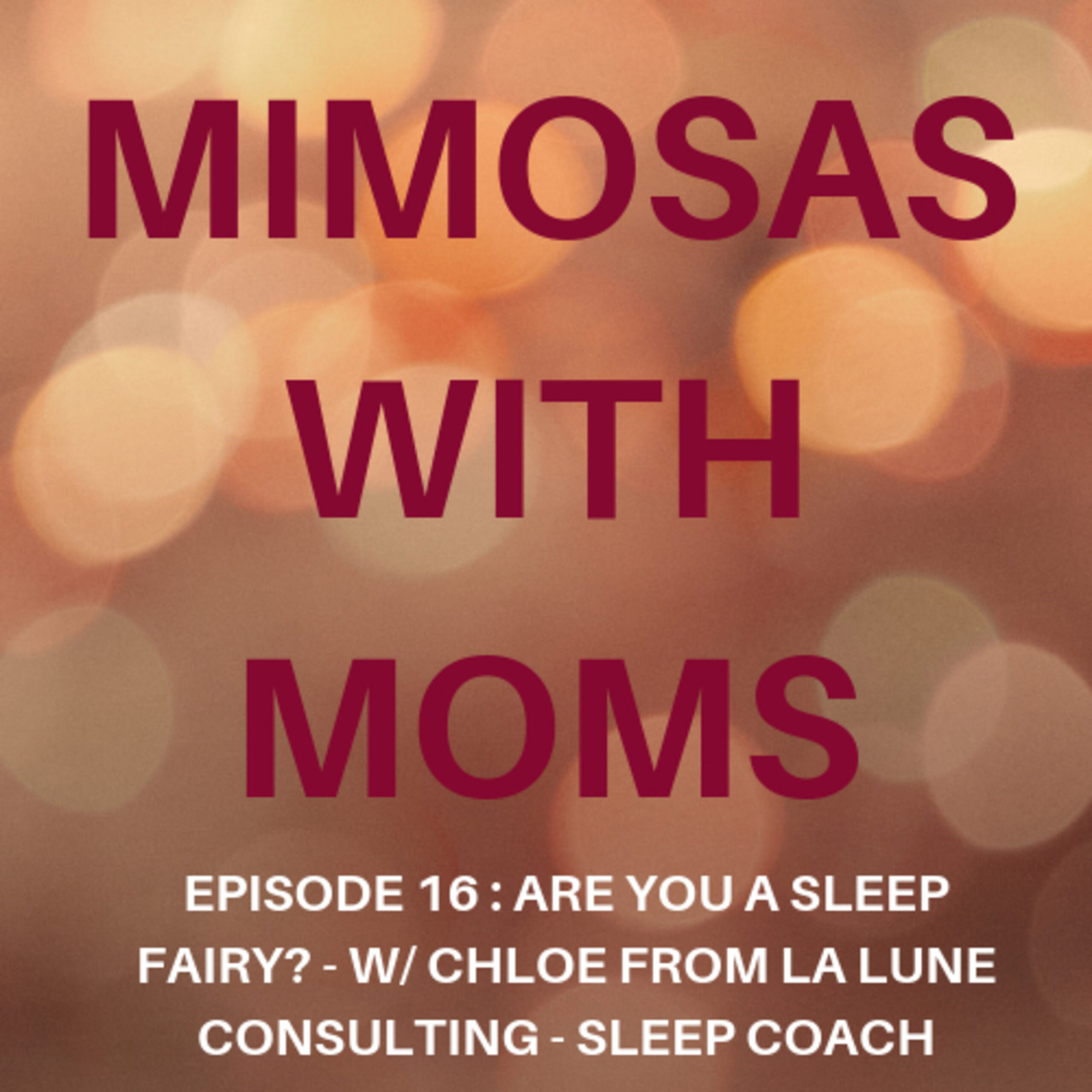 Are You a Sleep Fairy? W/ Chloe from La Lune Consulting – Sleep Coach