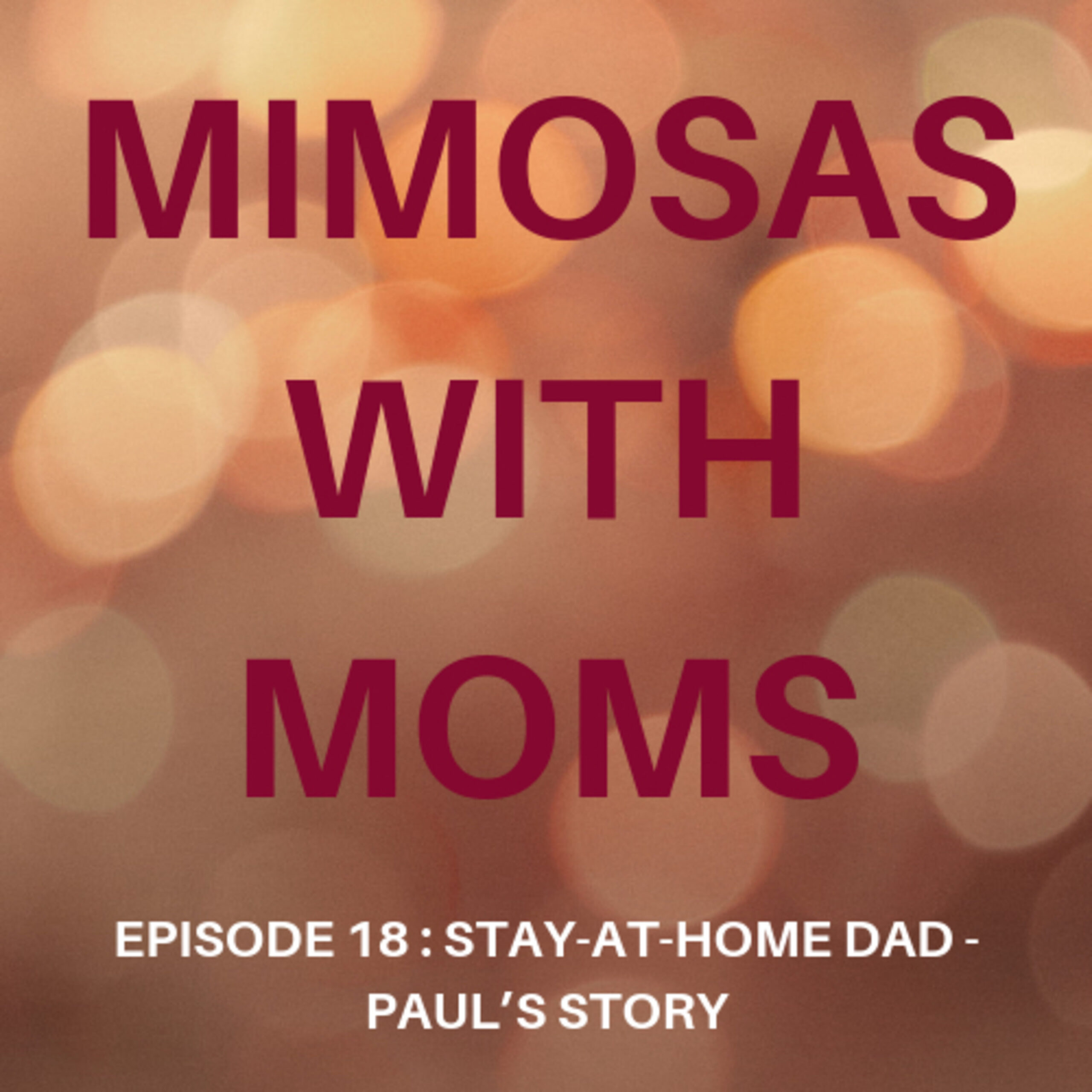 Stay-at-Home Dad – Paul’s Story