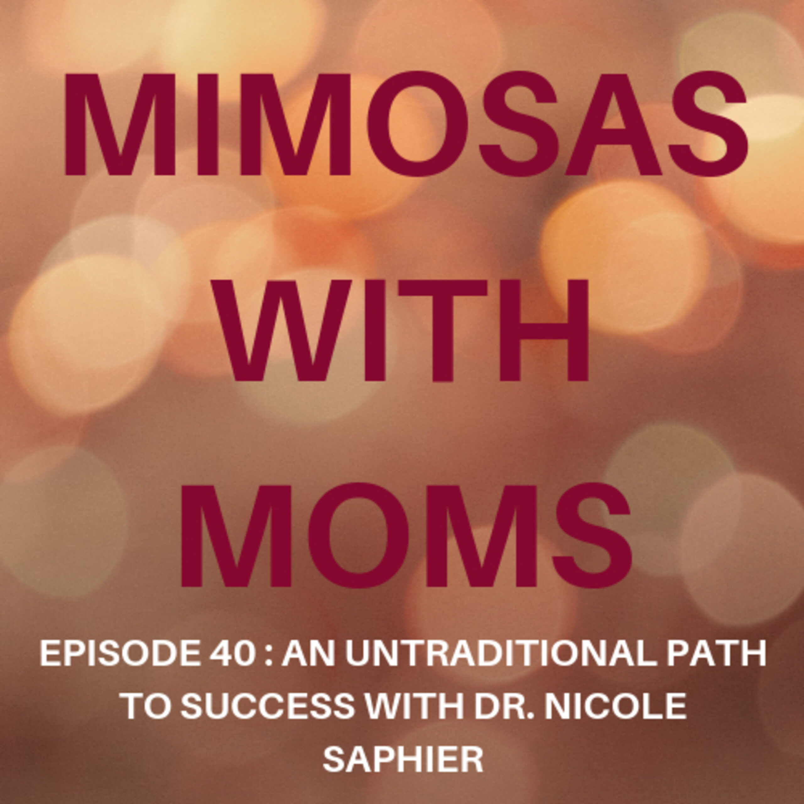 An Untraditional Path to Success with Dr. Nicole Saphier