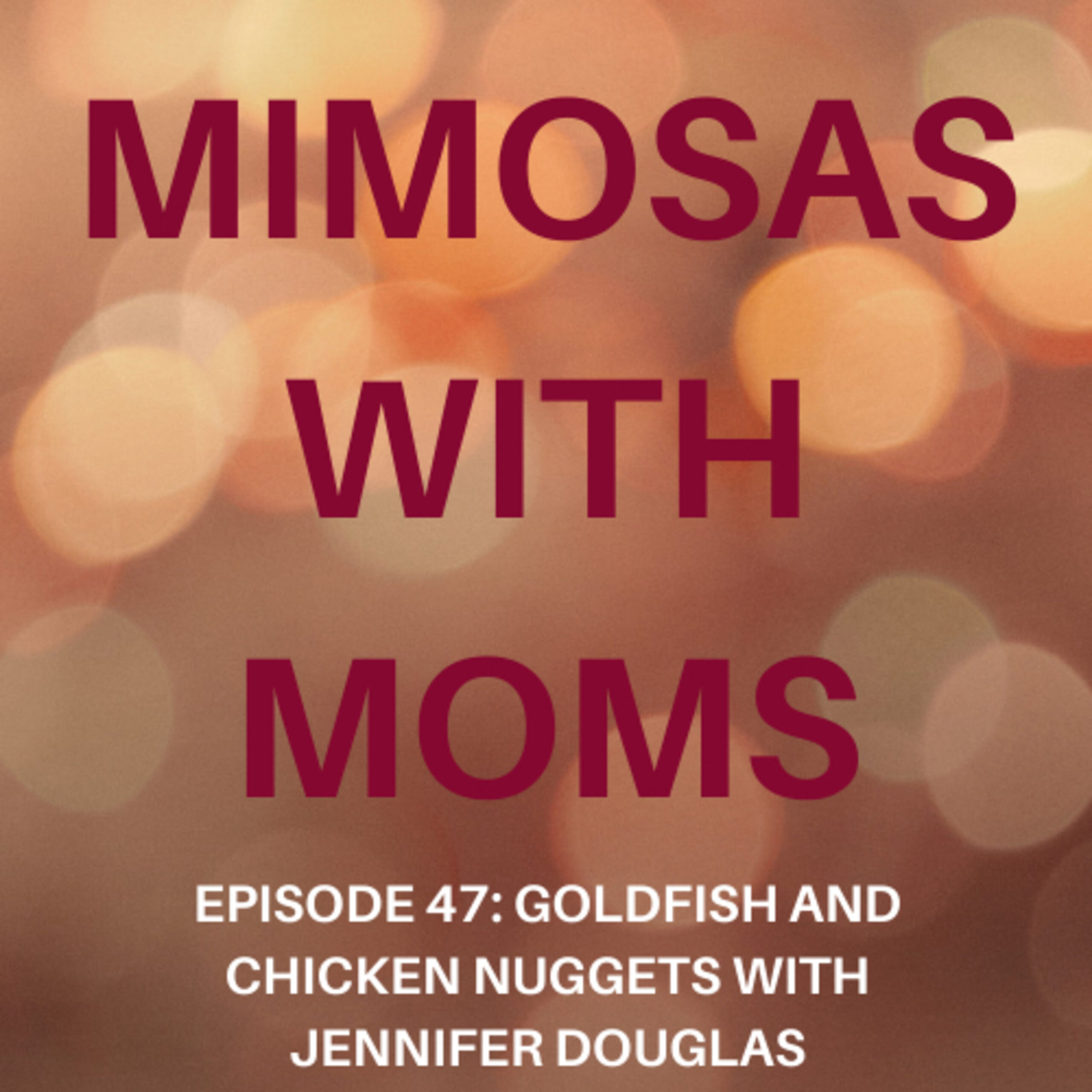 Goldfish and Chicken Nuggets with Jennifer Douglas