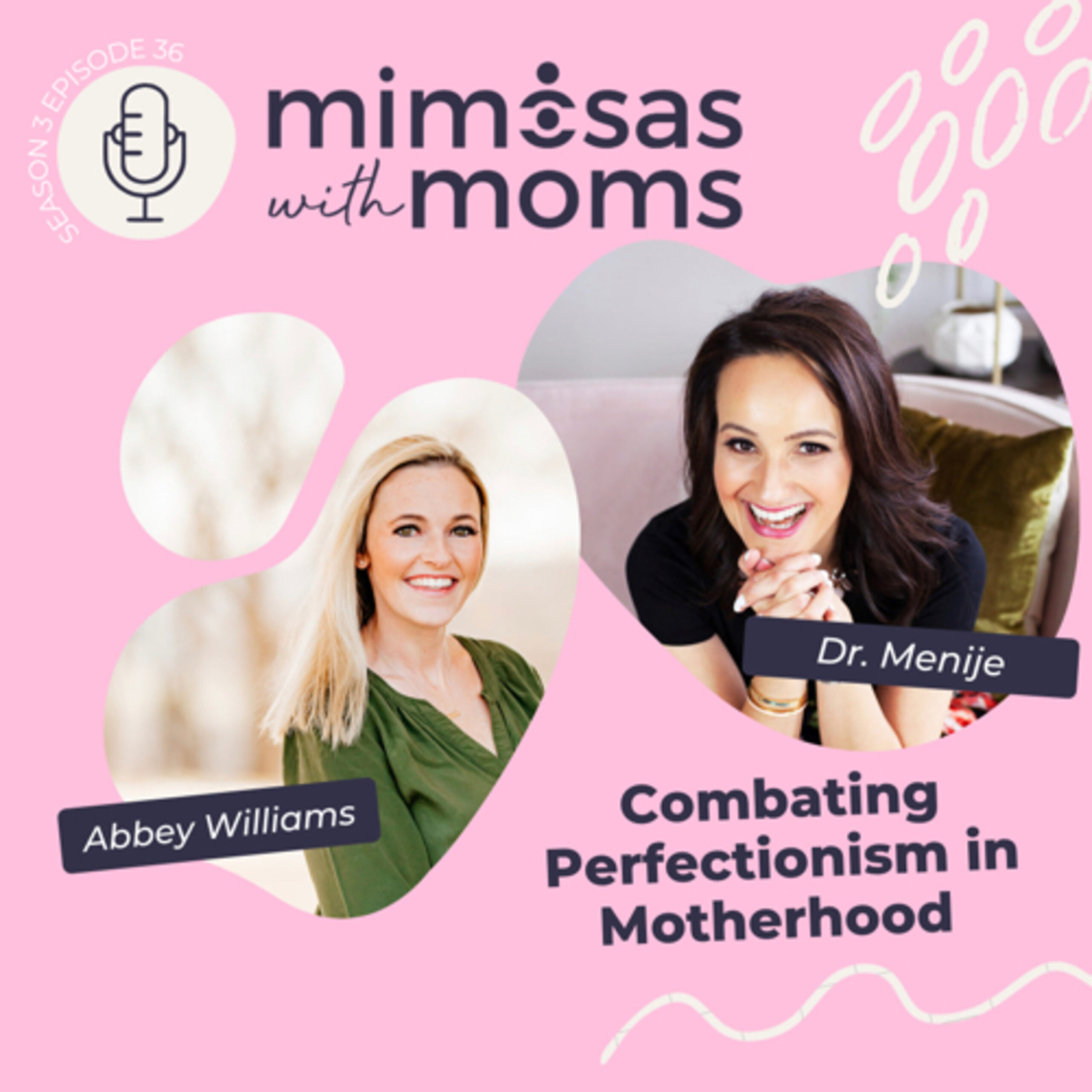 Combating Perfectionism in Motherhood with Dr. Menije