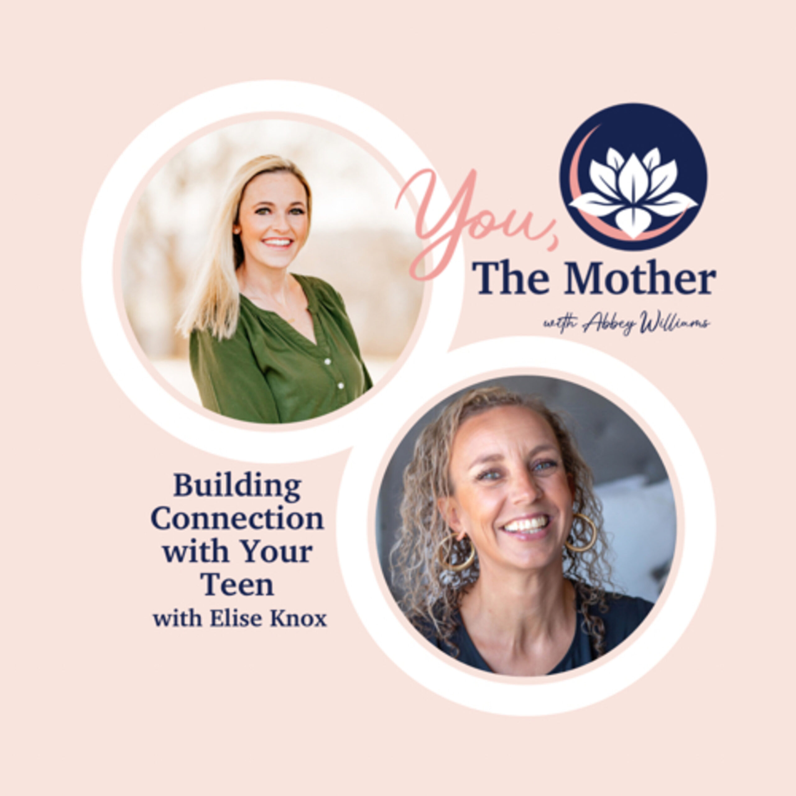 Building Connection with Your Teen with Elise Knox