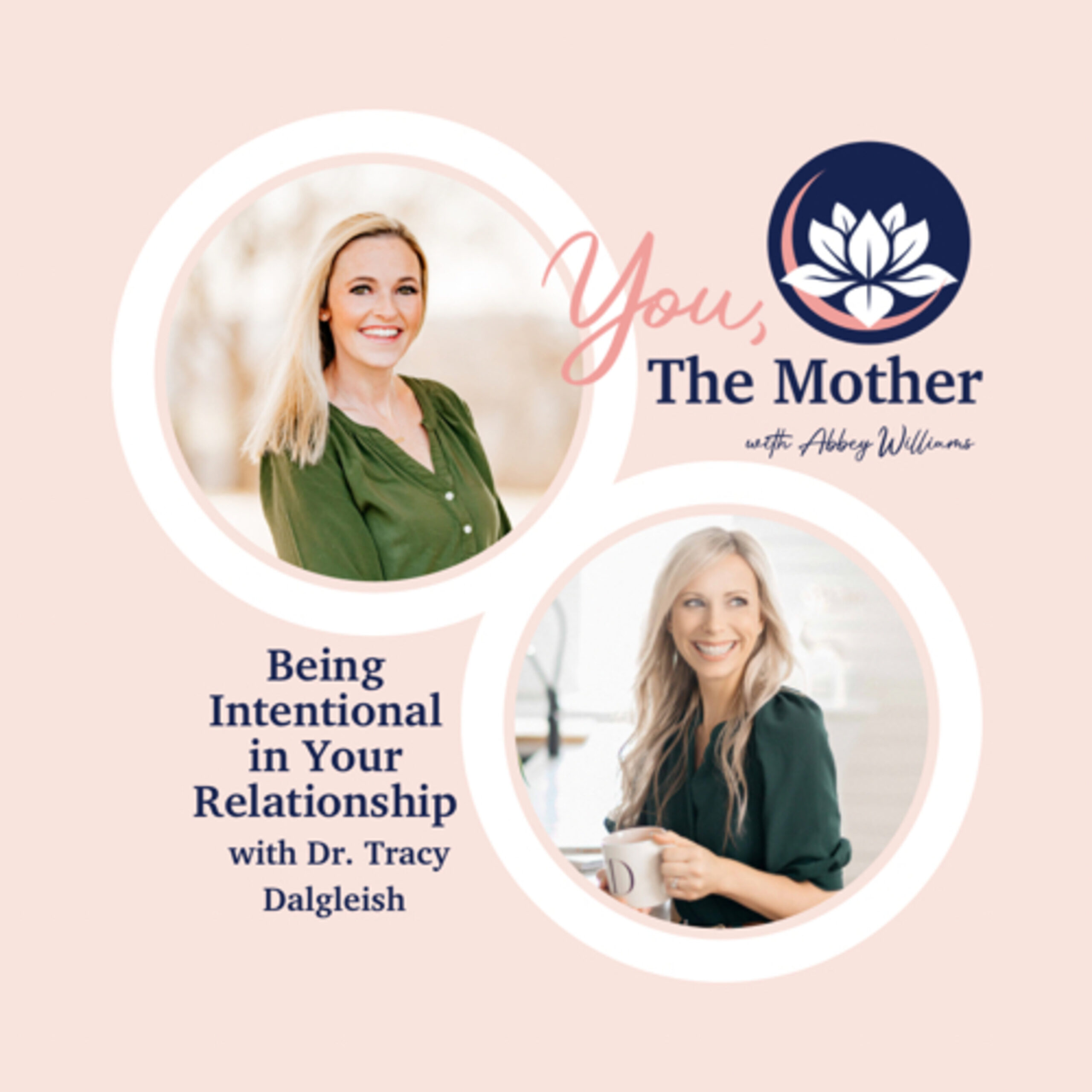 Being Intentional in Your Relationship with Dr. Tracy Dalgleish