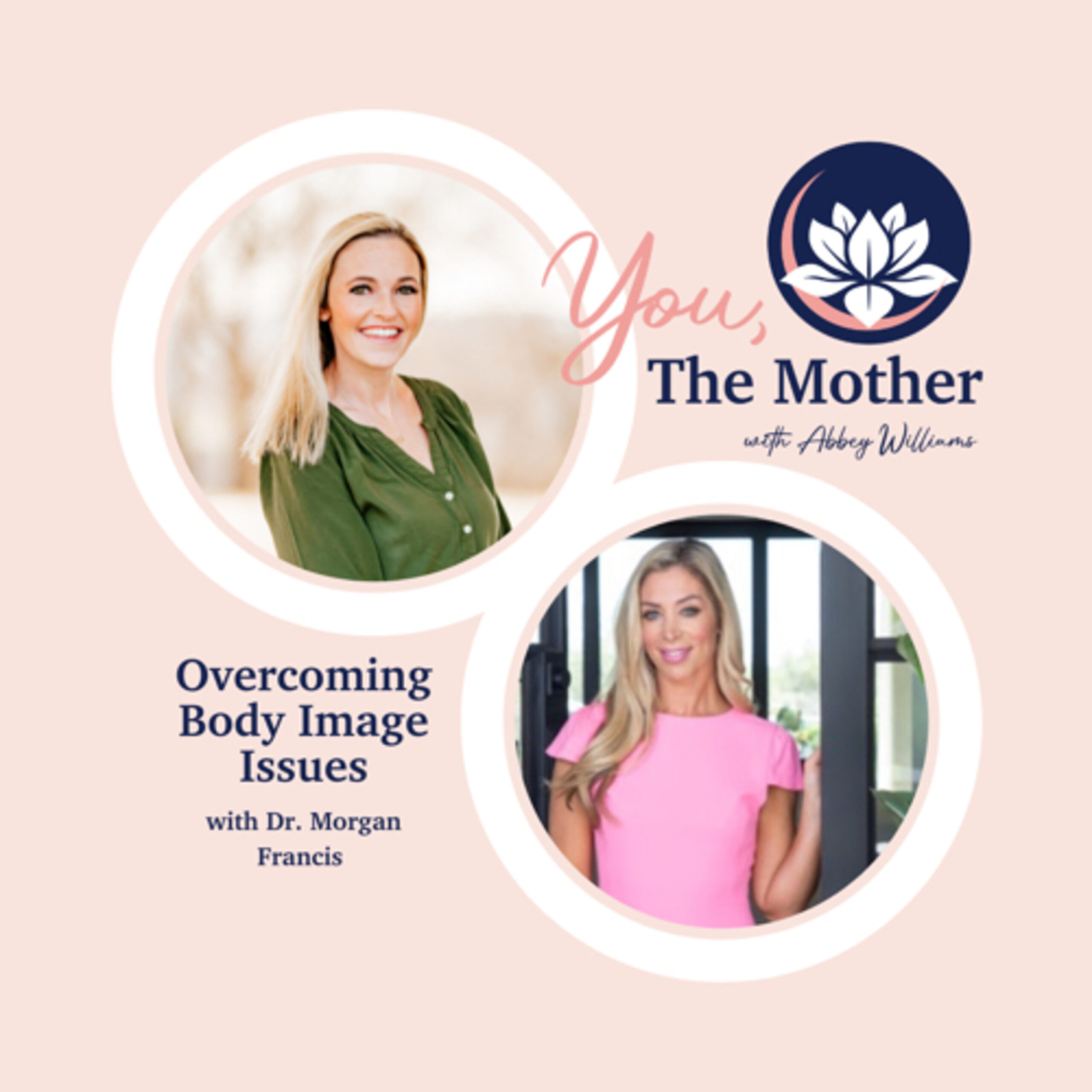 Overcoming Body Image Issues with Dr. Morgan Francis
