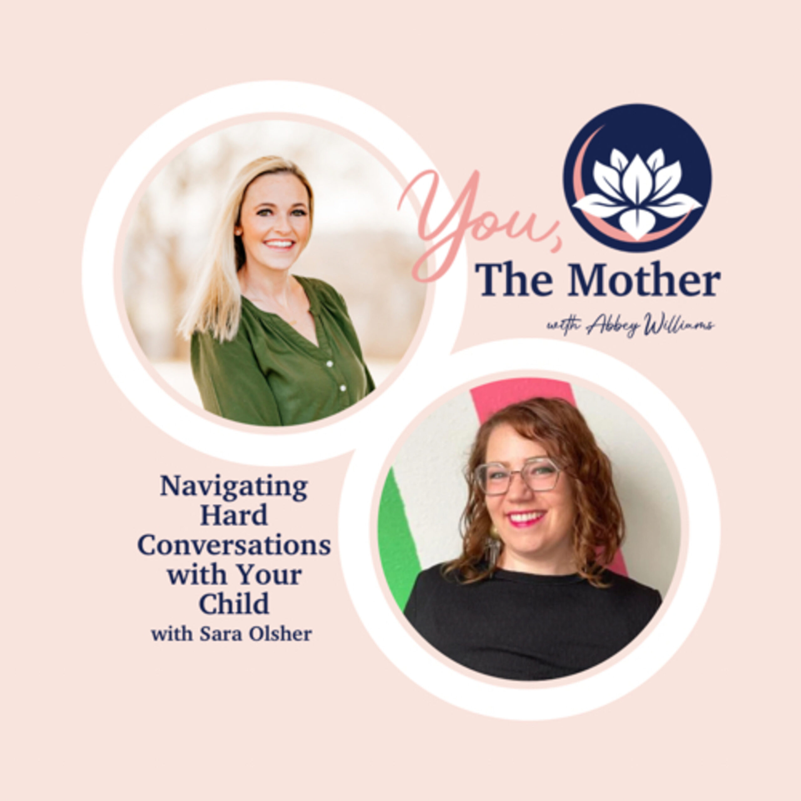 Navigating Hard Conversations with Your Child with Sara Olsher