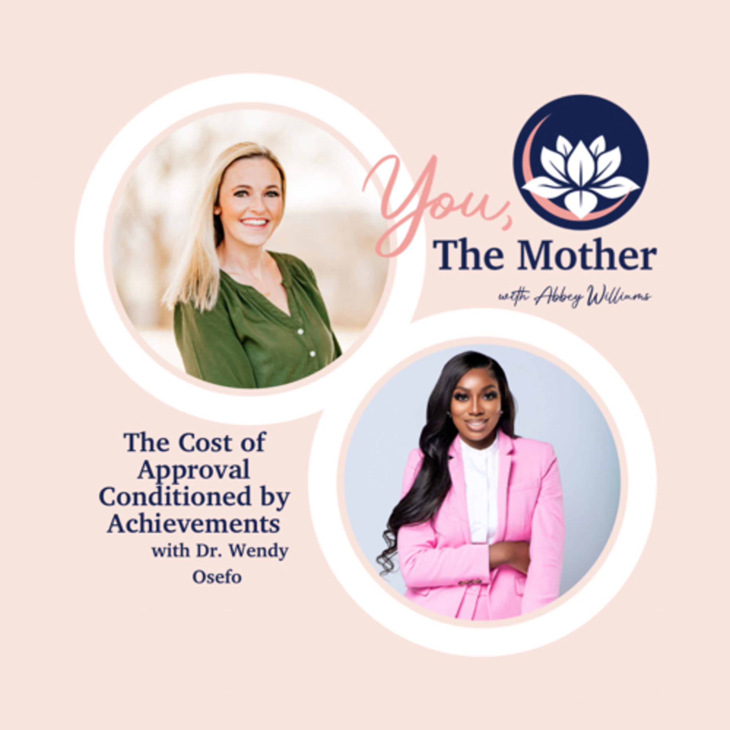 The Cost of Approval Conditioned by Achievements with Dr. Wendy Osefo