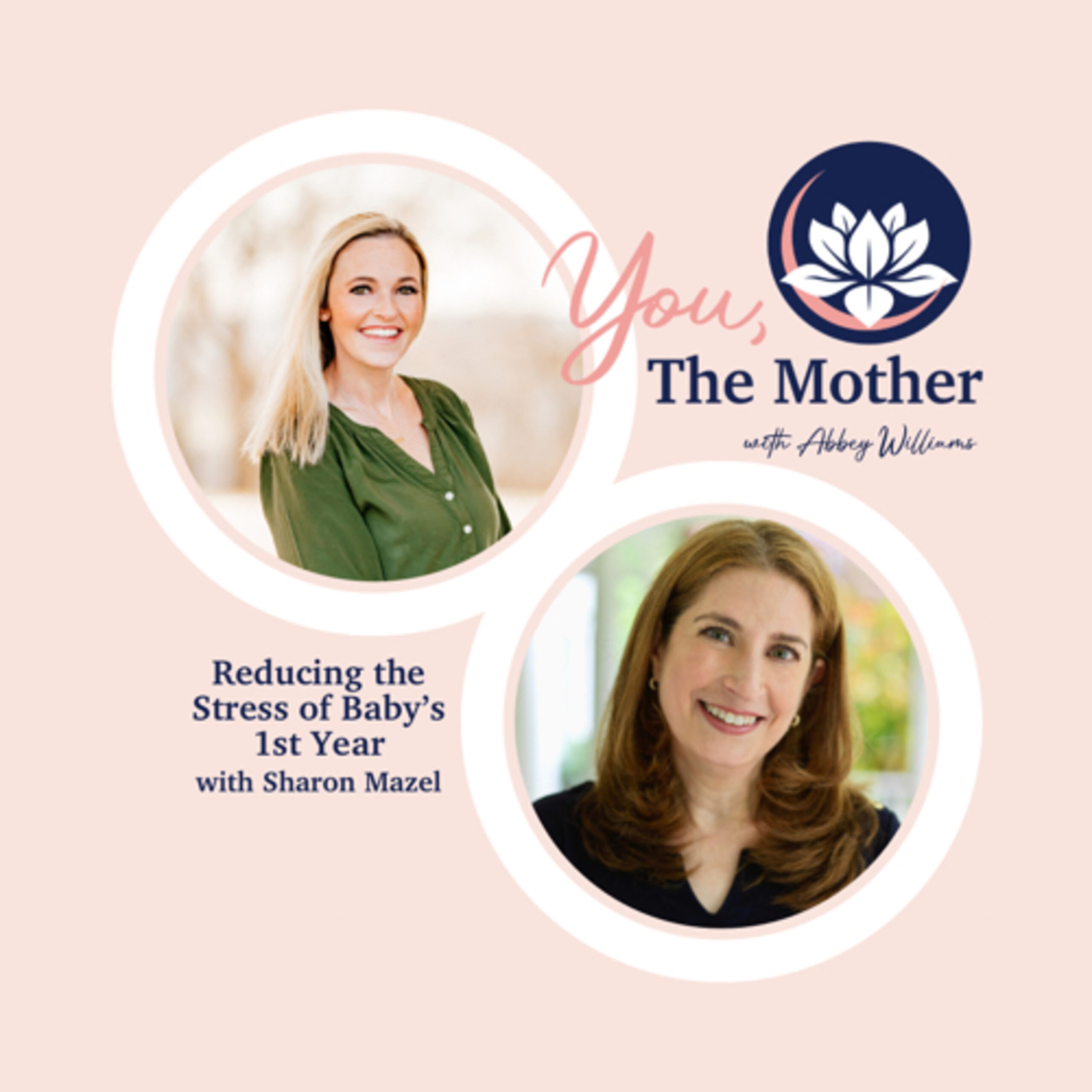 Reducing the Stress of Baby’s 1st Year with Sharon Mazel