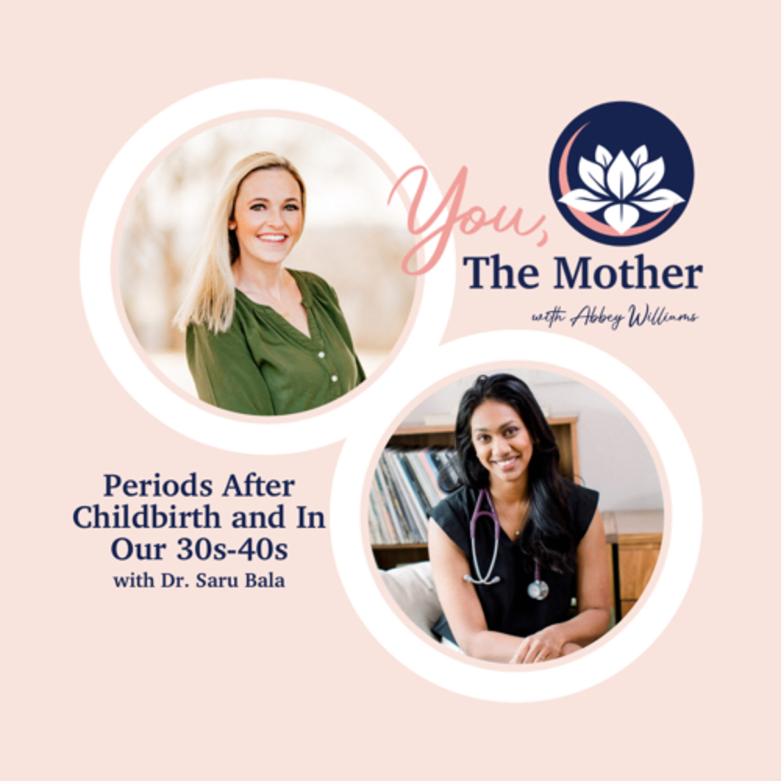 Periods After Childbirth and In Our 30s-40s with Dr Saru Bala